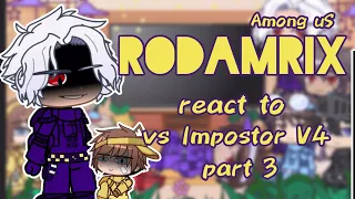 Among Us Rodamrix react to VS Impostor V4//part 3