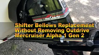 Shifter Bellows Replacement Mercruiser Alpha One Gen 2 Without Removing the Outdrive