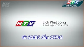Lịch phát sóng phim HTV | 22/5/2017 - 27/5/2017 #HTV LPS