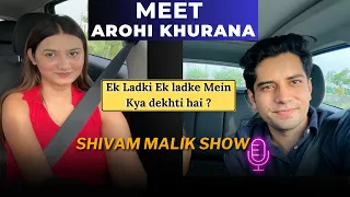 Ek Ladki Ek Ladke Mein Kya Qualities Dekhti hai? 😨|AROHI KHURANA | SMS-Ep 4 | #shivammalik #podcast