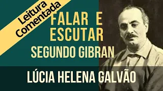 18 - A CONVERSAÇÃO, segundo Gibran - Série "O Profeta" - Lúcia Helena Galvão