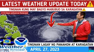 WEATHER UPDATE TODAY | APRIL 27, 2023 | MAY BAGYO/ LPA NASA KARAGATAN?