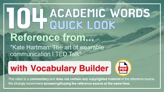 104 Academic Words Quick Look Ref from "Kate Hartman: The art of wearable communication | TED Talk"