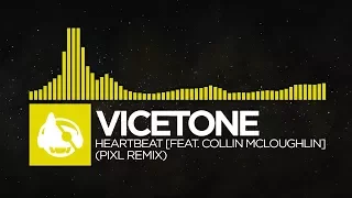 [Electro] - Vicetone - Heartbeat (PIXL Remix) [Heartbeat (The Remixes)]