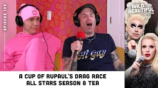 A Cup of RuPaul's Drag Race All Stars Season 8 Tea with Trixie and Katya | The Bald & the Beautiful