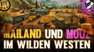 Mailand und MouzAkrobat im wilden Westen! [World of Tanks - Gameplay - Deutsch]