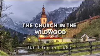 The Heralds Choir Ug - Church in the wildwood Lyrics Video