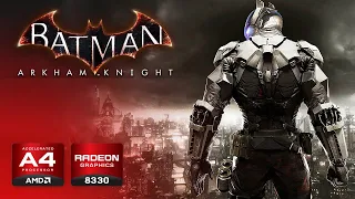 Batman: Arkham Knight on Low End PC | AMD A4-5000 with Radeon HD 8330
