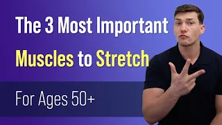 The 3 Most Important Muscles to Stretch (Ages 50+)