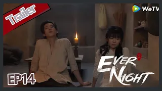【ENG SUB】Ever Night S2EP14 trailer Ning Que and Sang Sang leave their friend and run away!