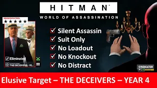 HITMAN WoA I Elusive Target I THE DECEIVERS - Year 4 I SASO I No Loadout I No KO I NO Distract