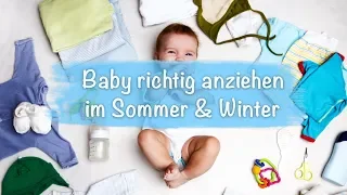 Baby richtig anziehen: im Sommer, Winter und beim Schlafen (drinnen und draußen)