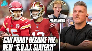 Can Brock Purdy Become The New "GOAT Slayer" By Beating Mahomes? | Eli Manning x Pat McAfee Show