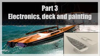 Sailing yacht rc model construction process part 3: Electronics, paint job, deck.