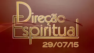 Direção Espiritual de 29/07/15 - Pe. Fábio de Melo