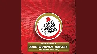 Bari grande amore (Inno Ufficiale Bari Calcio) (feat. I Ragazzi della Curva Nord Bari Calcio)