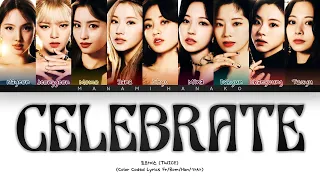 {VOSTFR} TWICE (トゥワイス) _ 「CELEBRATE」(Color Coded Lyrics Kan/Rom/Français/日本語字幕)