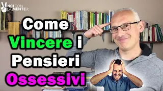 Come Vincere i Pensieri Ossessivi! (pensieri intrusivi)