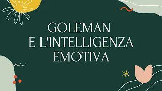 GOLEMAN E L'INTELLIGENZA EMOTIVA