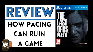 The Last of Us Part 2 Review | How Pacing Can Ruin A Game