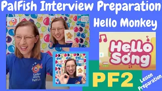 Tips for your PalFish Interview and Lesson Preparation for Hello Monkey 🐵 PF2 October 2020