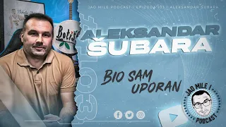 Jao Mile podcast - Aleksandar Šubara: Zbog biznisa sam napustio košarku!