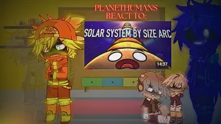(Planehumans React S2EP6) // Reaction to "Solar System by Size" Arc //