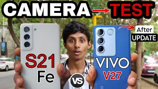 Vivo V27 vs Samsung S21 Fe Camera Test After Update - Detailed Camera Review 2023🔥