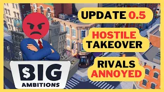 Big Ambitions - UPDATE 0.5 - Rivals Getting Annoyed!