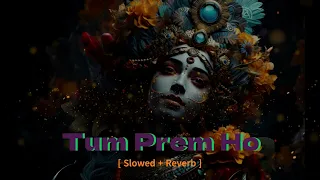 Tum Prem Ho Tum Preet Ho (Radha Krishna)[SLOWED+REVERB]| Bhajan Lofi 2023 #lofi_rhythm