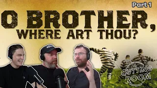 O Brother, Where Art Thou: Part 1 | The Cutting Room