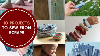 10 sewing projects made from scraps