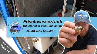 Vlog18 - Wasserversorgung - 💧 Frischwassertank im Wohnmobil/Wassertank über dem Radkasten 🚿 Sprinter