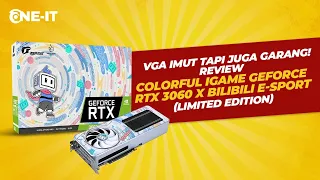 VGA Imut Tapi Juga Garang! | Review Colorful iGame GeForce RTX 3060 X Bilibili E-Sport