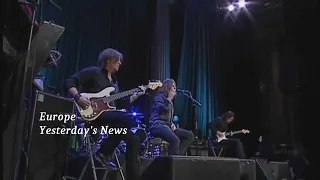 Europe ~ Yesterday's News ~ 2008 ~ Live Video, at Nalen, In Stockholm City