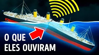 O Que os Sobreviventes Ouviram Quando o Titanic Estava Afundando
