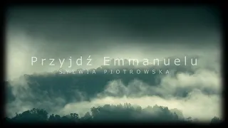 Przyjdź Emmanuelu ( o come o come Emmanuel ) / Adwent