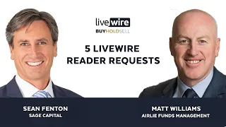 Buy Hold Sell: 5 Livewire reader requests