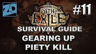 The Path of Exile Survival Guide #11: Gearing Up & Killing Piety - Act 3 Normal