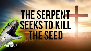 The Serpent Seeks To Kill The Seed
