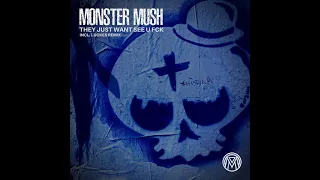 Monster Mush - They Just Want See U Fck (Original Mix)