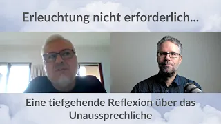 Erleuchtung nicht erforderlich: Eine Reflexion über das Unaussprechliche