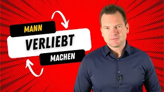 6 GEHEIMNISSE, um IHN VERLIEBT zu MACHEN