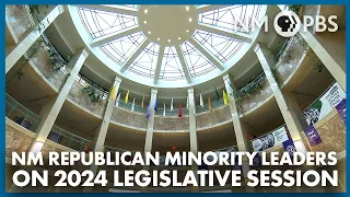 NM Republican Minority Leaders on 2024 Legislative Session