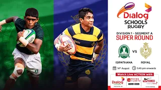 Isipathana College vs Royal College - Dialog Schools Rugby League 2022 - Super Round