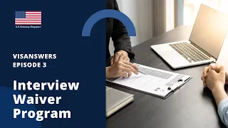 VISAnswers Episode 3: What is the Interview Waiver Program
