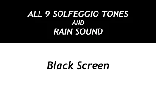 All 9 Solfeggio Frequencies Tones and Rain Sound - Black Screen