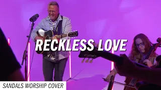 Reckless Love by Cory Asbury Cover | Sandals Worship