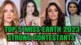 TOP 5 MISS EARTH 2023 STRONG CONTESTANTS