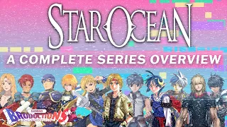 The Star Ocean Series | Where Sci-Fi Meets Fantasy (Complete Series Overview)